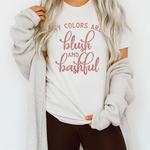 Steel Magnolia My Colors Are Blush & Bashful Tee Etsy
