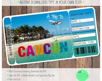 May include: A printable boarding pass with a colorful "CANCUN" text and a beach scene. The pass has fields for name, destination, date, and boarding time. The text "INSTANT DOWNLOAD! TYPE IN YOUR OWN TEXT!" is at the top of the image.