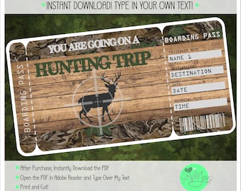 May include: A printable boarding pass for a hunting trip. The pass is designed to look like a vintage airline ticket with a camouflage background and a deer in a crosshair. The text on the pass says "You are going on a hunting trip".