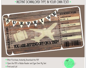 May include: A printable boarding pass with a rustic wood background. The text "Surprise! You are jetting off on a trip!" is printed on the boarding pass. The boarding pass has fields for passenger name, destination, date, and boarding time.