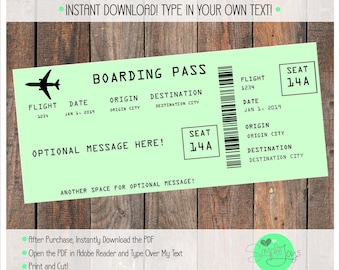 May include: A printable boarding pass template with a green background. The template has fields for flight number, date, origin, destination, and seat number. The text "INSTANT DOWNLOAD! TYPE IN YOUR OWN TEXT!" is at the top of the template. The text "OPTIONAL MESSAGE HERE!" is in the middle of the template. The text "ANOTHER SPACE FOR OPTIONAL MESSAGE!" is at the bottom of the template.