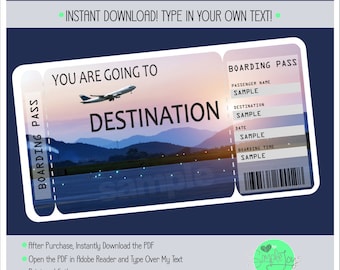 May include: A printable boarding pass template with a sunset and airplane image. The text "You are going to DESTINATION" is on the left side of the template. The right side of the template has the text "Boarding Pass" and placeholders for passenger name, destination, date, and boarding time. The text "Instant Download! Type in your own text!" is at the top of the template.