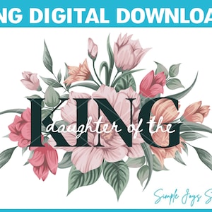 Floral fille du roi, fichier PNG, sticker chrétien pour chemises sacs signes, enfant de Dieu, religieux