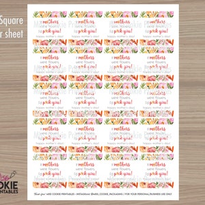 May include: Twenty 2-inch square printable gift tags with a floral design and the text "If mothers were flowers, I'd pick you! Happy Mother's Day!"