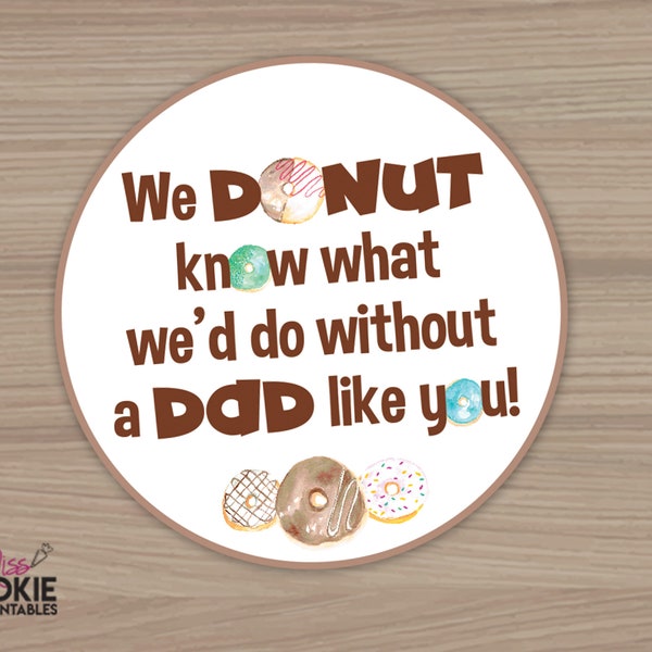 We DONUT know what we'd do without a DAD like you! Donut Cookie Tag, 2" Round Father's Day Cookie Tag, Donut Father's Day Cookie Packaging