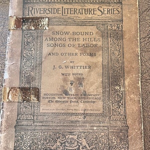 Livre de poésie antique, Snow-Bound Among The Hills Songs of Labor and Other Poems, par J. G. Whittier avec notes, 7 avril 1886, Riverside allumé