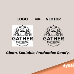 May include: A graphic comparison showing a logo and its vector conversion. The design features a coffee cup with heart-shaped steam inside a house outline, surrounded by leaves and text reading GATHER COFFEE CO. EST 2024 THE LOCAL COFFEE HOUSE.