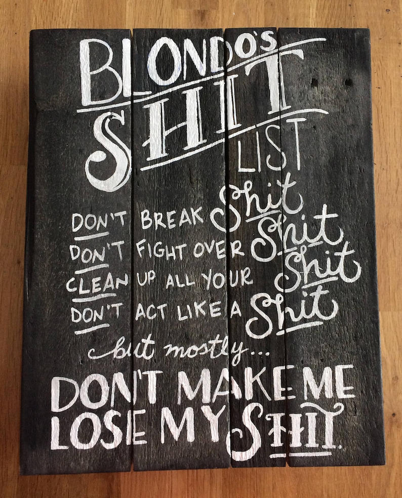 Moms Shit List Sign, Shit List, Don't make me lost my shit, mothers day gift, moms shit, shit list, Rustic Decor, Funny Sign, Reclaimed Wood image 3