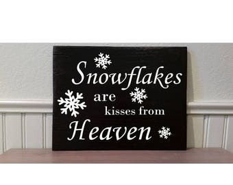 Wood Sign Snowflakes are kisses form Heaven 7" x 5 1/2" by NinetyNineDesigns