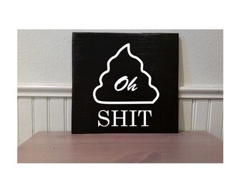 Wood Sign - oh shit - 5 1/2" x 5 1/2" by NinetyNineDesigns