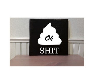 Wood Sign oh shit -  5 1/2" x 5 1/2" by NinetyNineDesigns