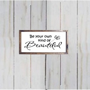 Farmhouse wood sign - Be your Own kind of Beautiful - wood sign  by NinetyNineDesigns
