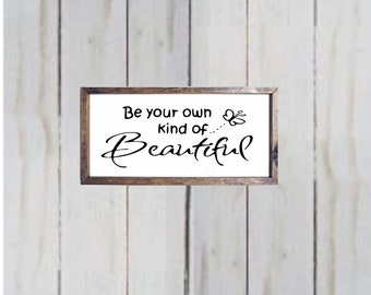 Farmhouse wood sign - Be your Own kind of Beautiful - wood sign  by NinetyNineDesigns