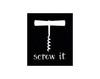 Wood Sign Screw It  6 1/2" x 7 1/2" by NinetyNineDesigns