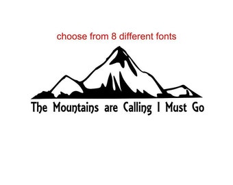 The Mountains are Calling I Must Gowindow sticker vinyl decal ,cups, glasses, tumblers   by NinetyNineDesigns