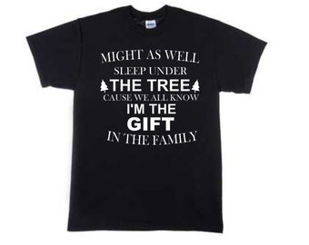 Might as well sleep under the tree, cause we all know I'm the gift in the family.  by Ninetyninedesigns  by NinetyNineDesigns