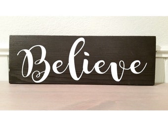 Wood Sign - Believe   14" x 5 1/2"  by NinetyNineDesigns