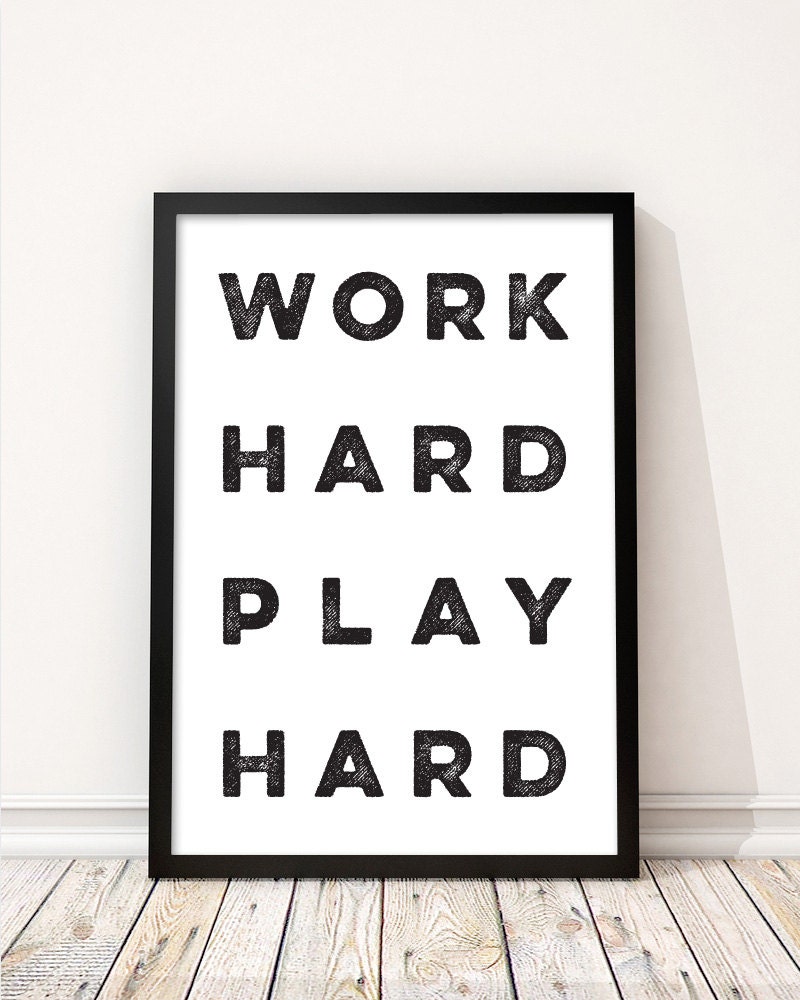 Work Hard Play Hard Poster Digital Download Design Ready For Etsy 