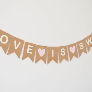 Love Is Sweet Bunting, Wedding Sweetie Cart Banner, Engagement, Wedding Party Decoration