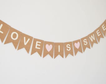 Love Is Sweet Bunting, Wedding Sweetie Cart Banner, Engagement, Wedding Party Decoration