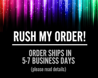 RUSH MY ORDER!