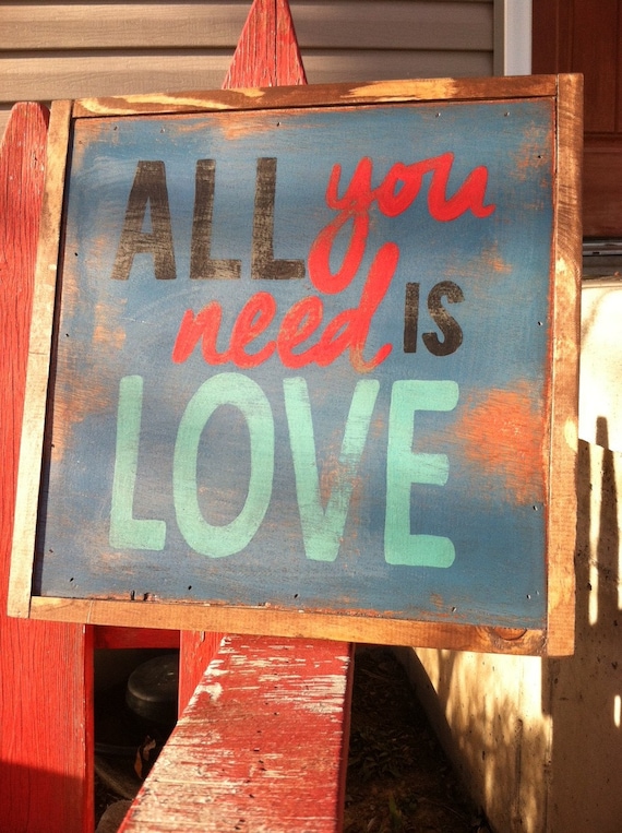 Items similar to All You Need Is Love,Hand Painted Sign. on Etsy