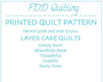 Printed quilt pattern-Simply Done-Beautifully Done-Thoughtful-Grateful quilt pattern-layer cake quilt pattern