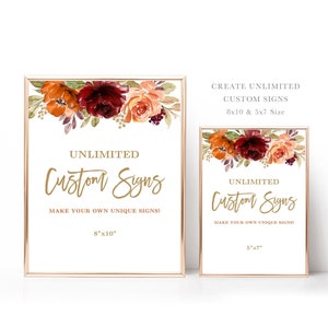 May include: Two printable signs featuring a floral design in shades of orange, red, and gold. The text on the signs reads "Unlimited Custom Signs" and includes the sizes 8x10 inches and 5x7 inches.