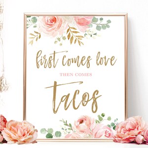 First Comes Love, Then Comes Tacos, Taco Bar Sign, Printable Taco Bar Sign, Bridal Shower Taco Bar Sign, Blush Pink Floral, Gold, VWC95