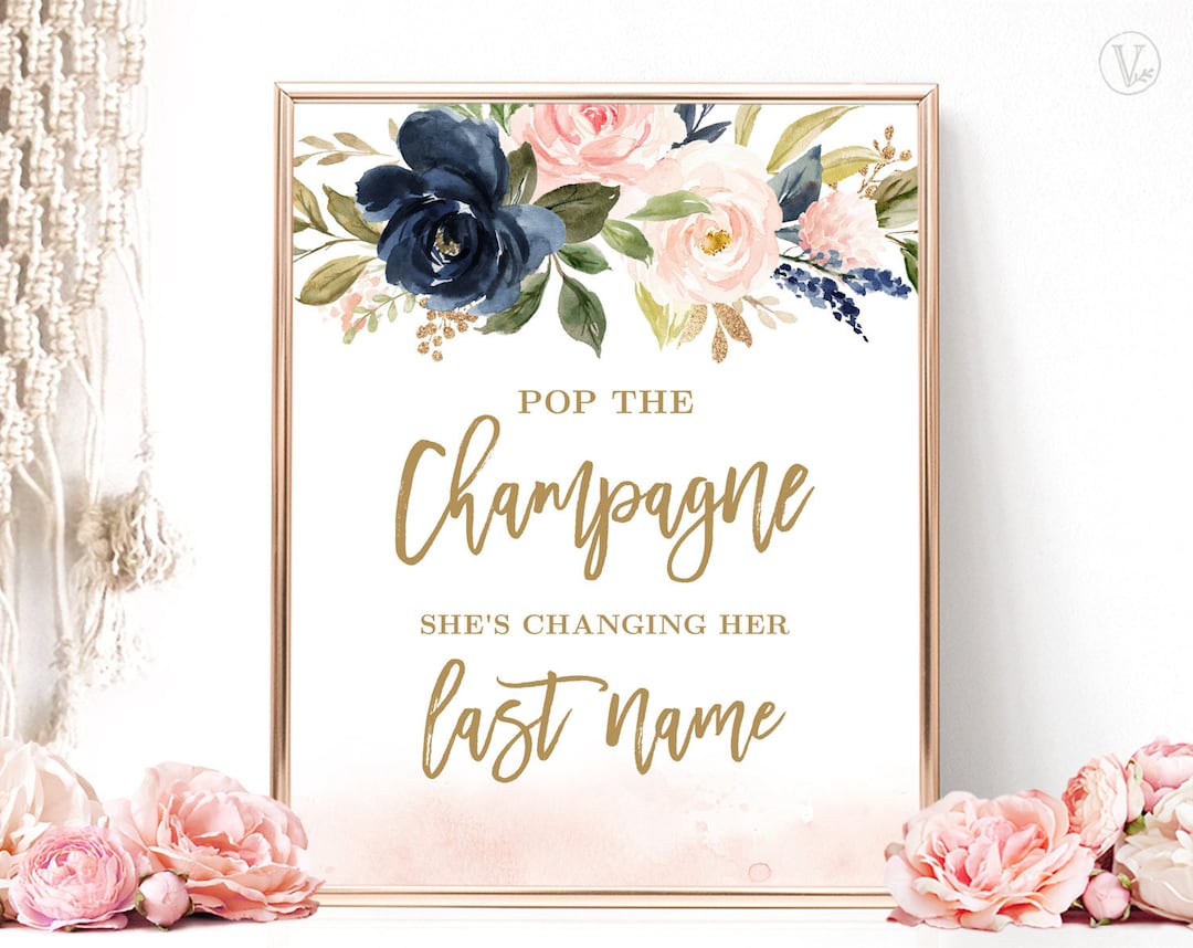 Pop the Champagne, She's Changing Her Last Name Sign, Printable Bridal