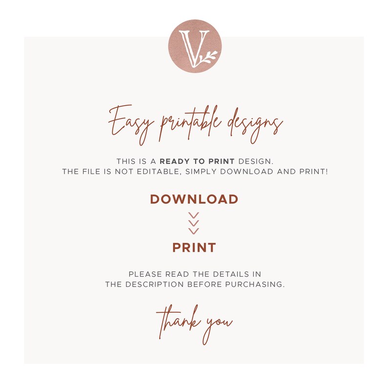 May include: A digital design with text that reads "Easy printable designs." Instructions include downloading and printing the file. The design features a circular logo with a "V" and a floral element, all in a warm, neutral color palette.