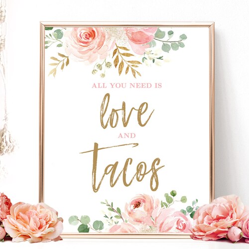 All You Need is Love and Tacos, Taco Table Sign, Printable Taco Bar Sign, Bridal Shower Taco Bar Sign, Blush Pink Floral, Gold, VWC95