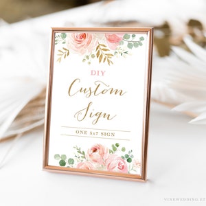 May include: A printable sign with a floral design in shades of pink and green. The sign says "DIY Custom Sign" and "One 5x7 Sign".