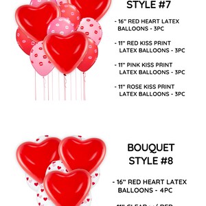 May include: Two bouquets of heart-shaped latex balloons. The first bouquet has three 16-inch red heart balloons, three 11-inch red balloons with a kiss print, three 11-inch pink balloons with a kiss print, and three 11-inch rose balloons with a kiss print. The second bouquet has four 16-inch red heart balloons and eight 11-inch clear balloons with a red heart print.