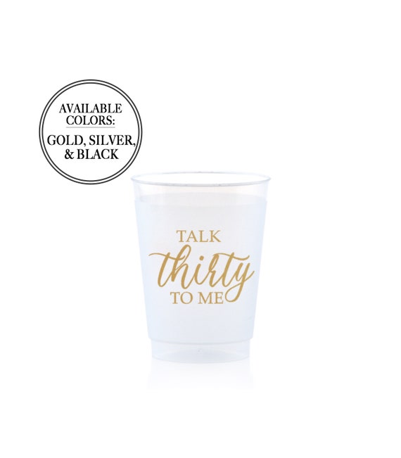 Talk Thirty To Me Party Cups Frosted White Gold Happy 30th Birthday Reusable Elegant Plastic Cocktail Drinkware Minimalist Party Supply Il_570xn