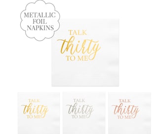 Talk Thirty to Me Napkins Metallic Gold Foil Text White Minimalist 30th Birthday Celebration Party Supply Eco Friendly Elegant