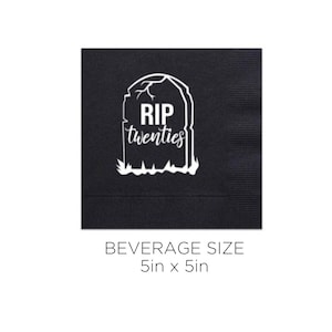May include: Black beverage napkin with a white tombstone design. The tombstone has the text "RIP twenties" in a script font. The napkin is 12.7cm x 12.7cm.