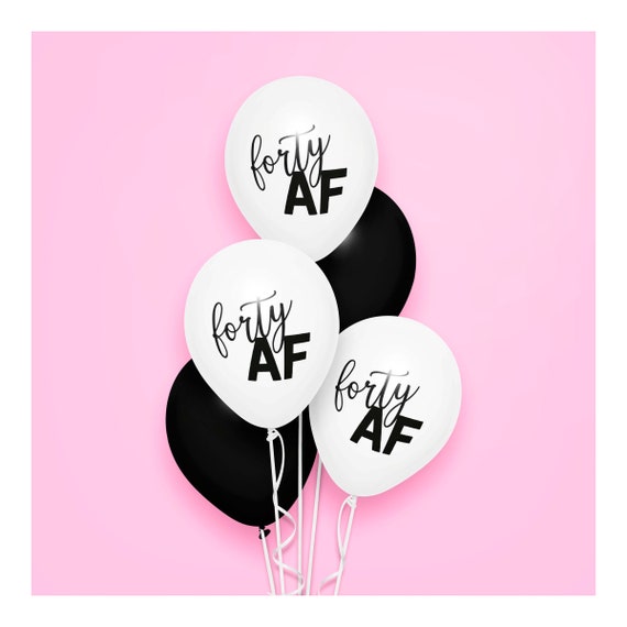 White Forty Af Birthday Balloons Minimalist Unisex 40th Celebration Party Supply Funny Swearing 40 As F Ck 40 Happy Birthday By Posh And Sparkle Catch My Party