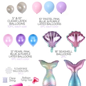 May include: A mermaid-themed balloon kit includes clear latex balloons in two sizes, pastel pink, blue, and purple latex balloons, pearl pink, blue, and purple latex balloons, seashell balloons, mermaid tail balloons, balloon clips, a balloon tying tool, clear string, a hand pump, and glue dots.