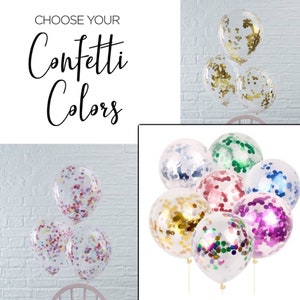 May include: Clear balloons filled with colorful confetti. Choose your confetti colors. The balloons are tied together with strings.