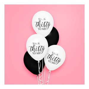 30 Birthday Balloon Talk Thirty To Me Minimalist Elegant Black White Unisex Bday Party Decoration 30th Celebration Party Supply