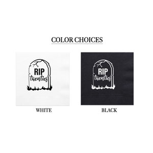 May include: White and black napkins featuring a tombstone design and the text "RIP twenties." The image presents two colour options: white napkins with black text and black napkins with white text. The napkins are square and have a textured surface.