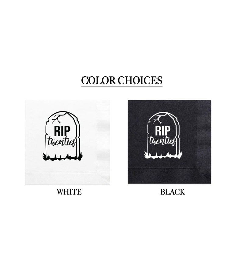 May include: White and black napkins featuring a tombstone design and the text "RIP twenties." The image presents two colour options: white napkins with black text and black napkins with white text. The napkins are square and have a textured surface.