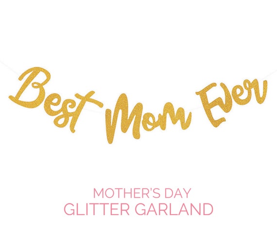 Best Mom Ever Garland Gold Glitter Happy Mother’s Day Banner Sparkling Party Decoration Word Bunting Son Daughter To Mum Gift Il_570xn