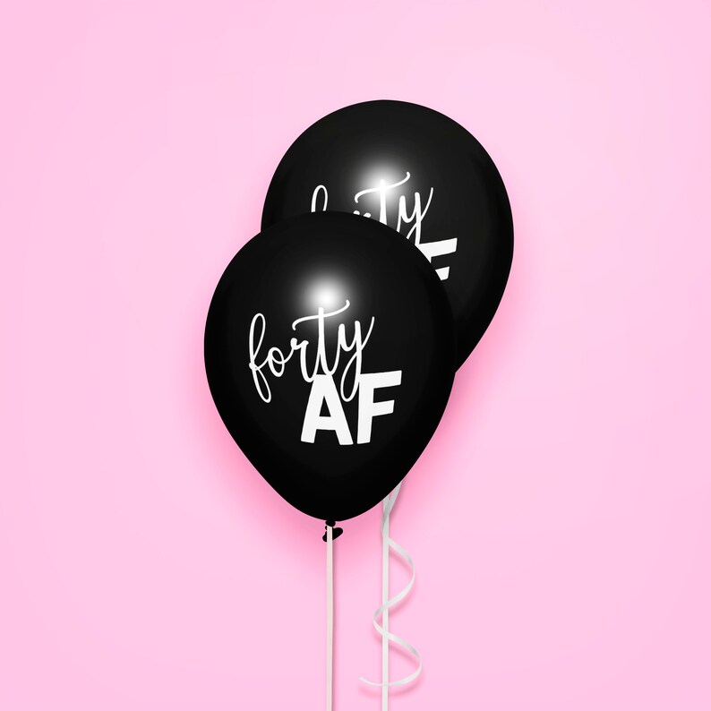 Forty AF Birthday Balloons Set Black White Minimalist Party Supply Funny Sarcastic Swearing Decoration 40 As FCK 40 Happy Birthday image 4