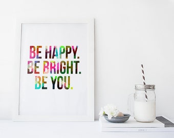 PRINTABLE Art "Be Happy Be Bright Be You" Typography Print Abstract Print Abstract Art Inspirational Quote Home Decor Apartment Decor