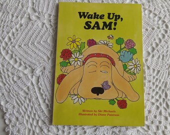 1997 Vintage Children's Book, Wake Up, Sam! by Ski Michaels, Art by Diane Paterson, First Edition Paperback, Dog Pet Story - 17507c