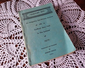 Guilford, New York Life in the Summer of 1879, Book by Robert Gould, News Genealogy, Self Published - 20463