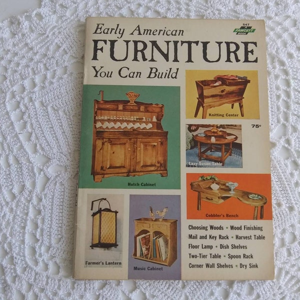 Early American Furniture You Can Build by Ralph Treves, 1963 DIY Book with Directions and Graphs, Charts and Diagrams - 17473c