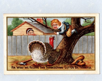 Antique Thanksgiving Postcard, Turkey Has a Boy Up a Tree, Let Us Be Thankful - 18512